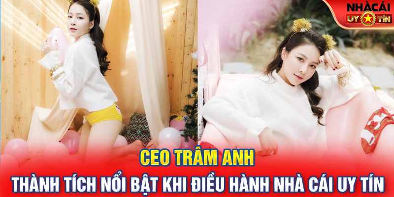 CEO Trâm Anh thành tích nổi bật khi điều hành nhà cái uy tín