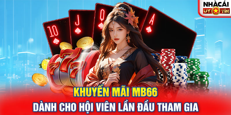 Khuyến mãi MB66 dành cho hội viên lần đầu tham gia