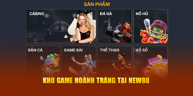 Kho game hoành tráng tại NEW88