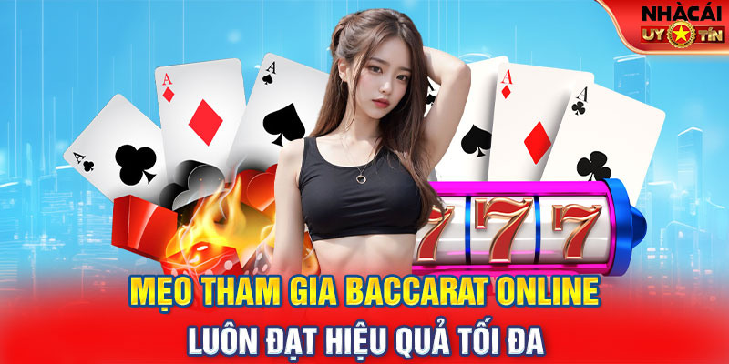 Mẹo tham gia baccarat online luôn đạt hiệu quả tối đa