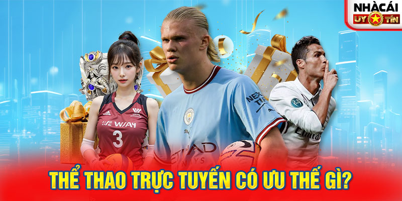 Thể thao trực tuyến có ưu thế gì?